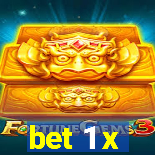 bet 1 x